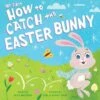My First How To Catch The Easter Bunny -Country Christmas Loft anpav0my6kf9lu20kgy9