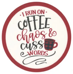 Sip Sip Hooray Coaster - I Run On Coffee, Chaos, & Cuss Words