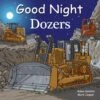 Good Night Board Book - Dozers -Country Christmas Loft qx0zuwxdi4cry6o9vaoe